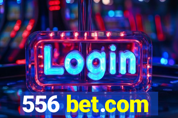 556 bet.com